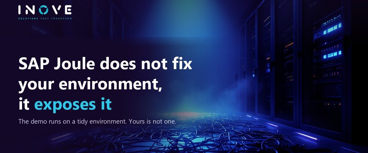 SAP Joule does not fix your environment, it exposes it