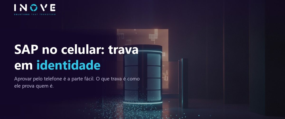 SAP no celular: o projeto trava em identidade, não na tela