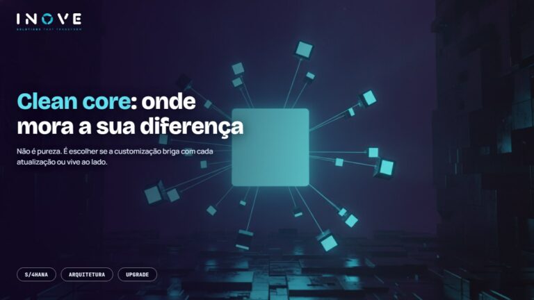 Clean core SAP: o que é, por que importa agora e como chegar lá