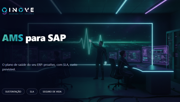 AMS para SAP: sua equipe não deveria passar o dia apagando incêndio