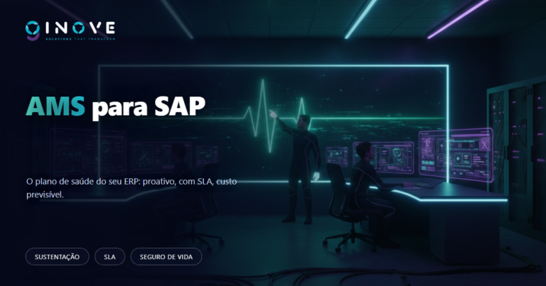 AMS para SAP: sua equipe não deveria passar o dia apagando incêndio