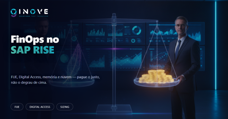 FinOps no SAP RISE: FUE, Digital Access, memória e nuvem — pague o justo, não o degrau de cima