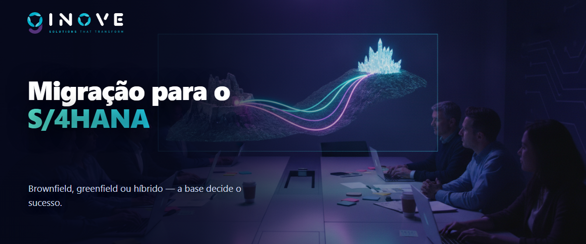 Migração para o SAP S/4HANA: mais do que trocar de ERP, é preparar a base